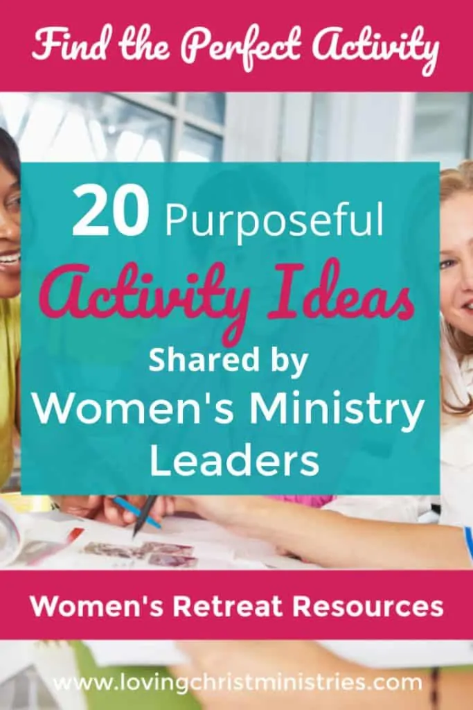 20 Activity Ideas for Christian Women's Retreats Loving Christ Ministries