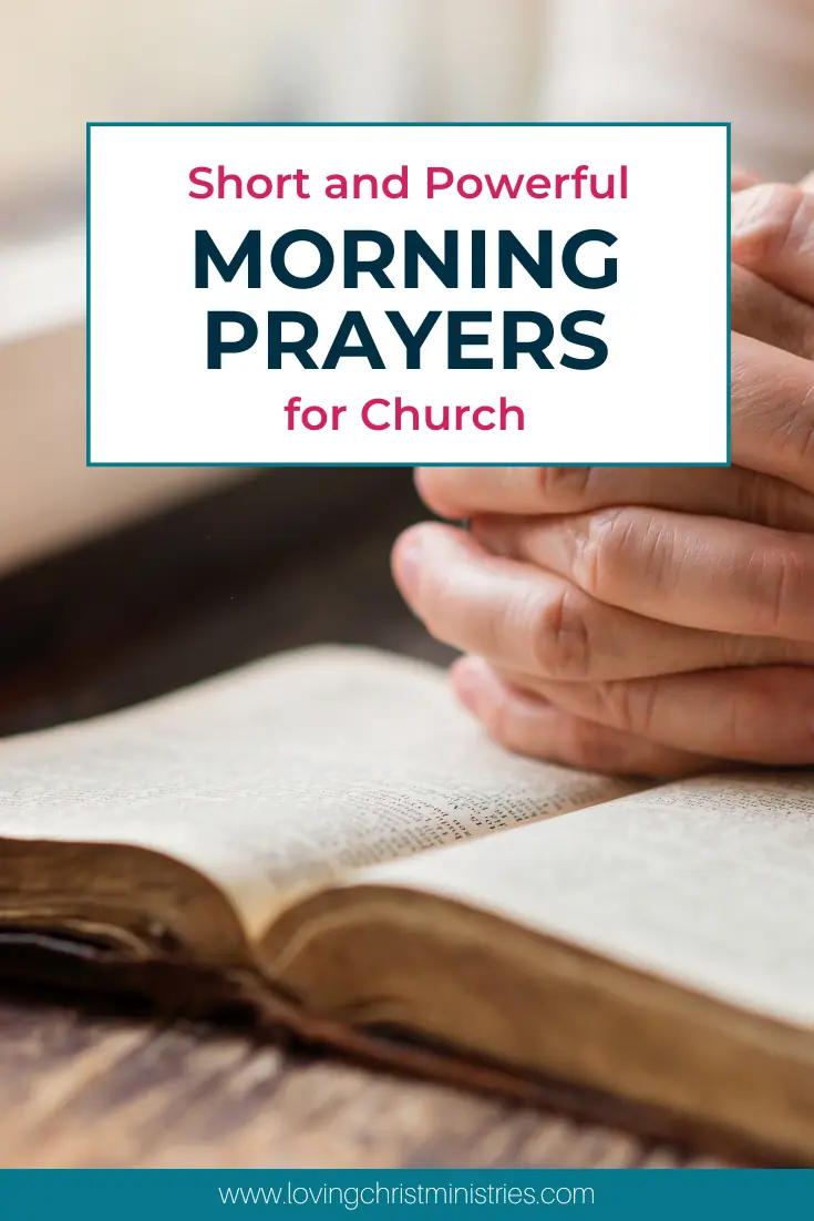 Short and Powerful Morning Prayers for Church - Loving Christ Ministries