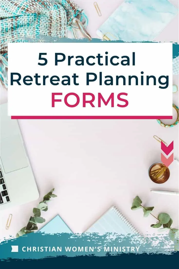 Start Here 5 Practical Retreat Planning Forms Loving Christ Ministries